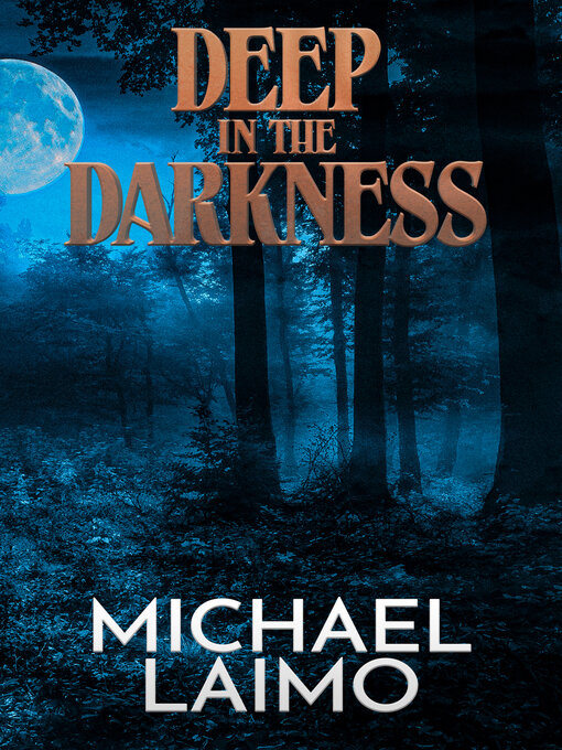 Title details for Deep in the Darkness by Michael Laimo - Available